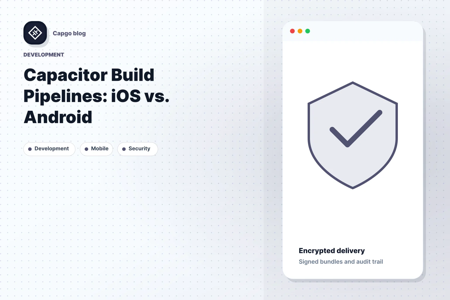 Capacitor Build Pipelines: iOS vs. Android