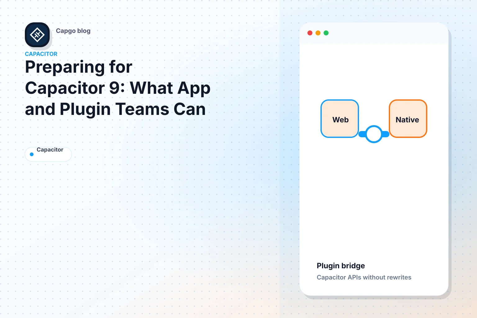 Preparing for Capacitor 9: What App and Plugin Teams Can Do Now