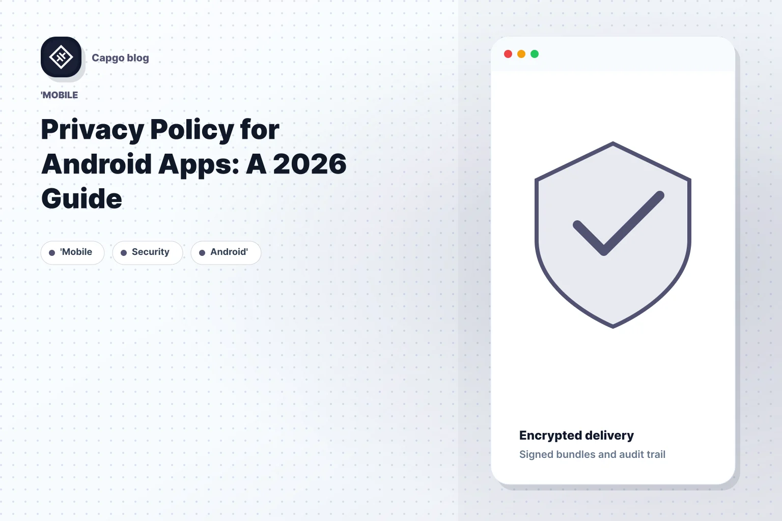 Privacy Policy for Android Apps: A 2026 Guide