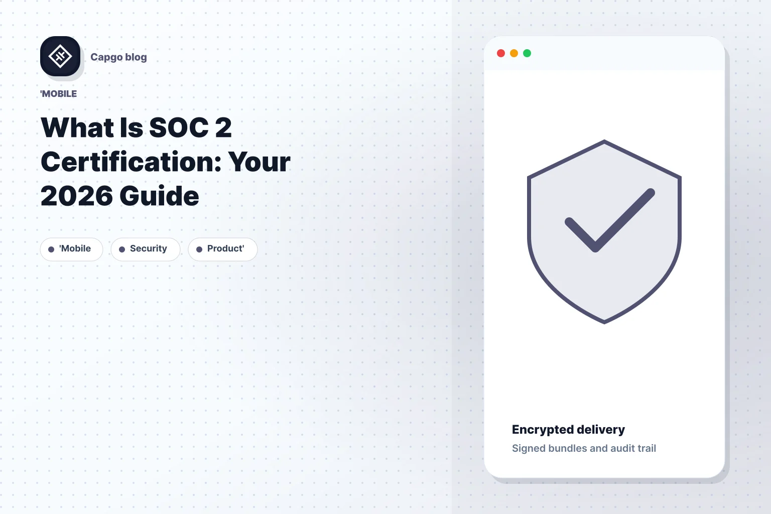 What Is SOC 2 Certification: Your 2026 Guide